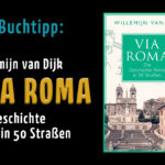 Via Roma – Die Geschichte Roms in 50 Straßen, von Willemijn van Dijk_ol
