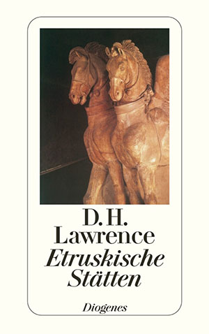 Etruskische Stätten, von D. H. Lawrence diogenes verlag